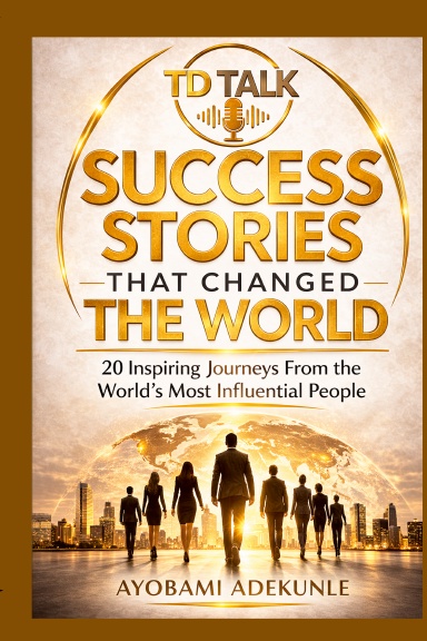 20 Success Stories That Changed the World: Inspiring Journey From Influential Le